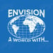 Envision a World With...